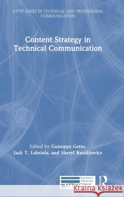 Content Strategy in Technical Communication Giuseppe Getto Jack Labriola Sheryl Ruszkiewicz 9780367192150 Routledge