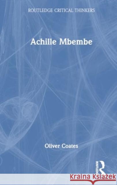 Achille Mbembe Oliver Coates 9780367192693 Routledge