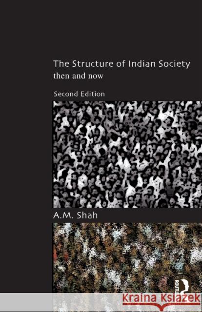 The Structure of Indian Society: Then and Now A. M. Shah 9780367193195 Routledge Chapman & Hall