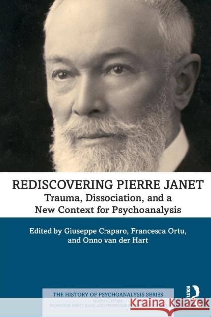 Rediscovering Pierre Janet: Trauma, Dissociation, and a New Context for Psychoanalysis Giuseppe Craparo Francesca Ortu Onno Va 9780367193560