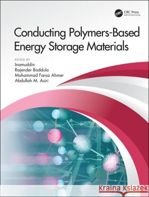 Conducting Polymers-Based Energy Storage Materials Inamuddin                                Rajender Boddula Mohammad Faraz Ahmer 9780367193942 CRC Press