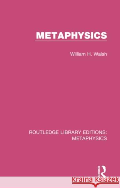 Metaphysics William H. Walsh 9780367193973 Routledge