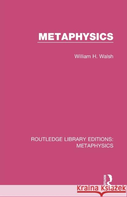 Metaphysics William H. Walsh 9780367194109 Routledge
