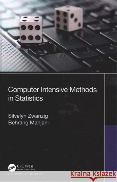 Computer Intensive Methods in Statistics Silvelyn Zwanzig Behrang Mahjani 9780367194253