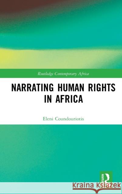 Narrating Human Rights in Africa Eleni Coundouriotis 9780367194666 Routledge