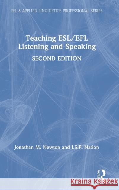 Teaching ESL/EFL Listening and Speaking Newton, Jonathan M. 9780367195519