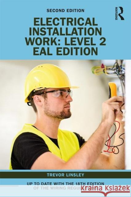 Electrical Installation Work: Level 2: Eal Edition Trevor Linsley 9780367195618 Taylor & Francis Ltd