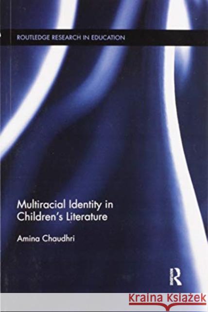 Multiracial Identity in Children's Literature Amina Chaudhri 9780367196073 Routledge