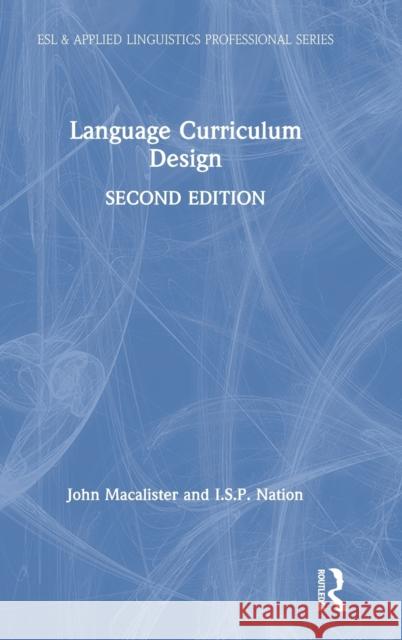 Language Curriculum Design John MacAlister I. S. P. Nation 9780367196462 Routledge