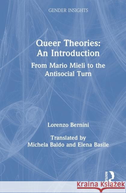 Queer Theories: An Introduction: From Mario Mieli to the Antisocial Turn Lorenzo Bernini 9780367196486 Routledge