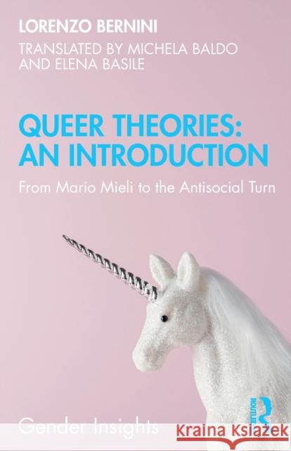 Queer Theories: An Introduction: From Mario Mieli to the Antisocial Turn Lorenzo Bernini 9780367196493 Routledge
