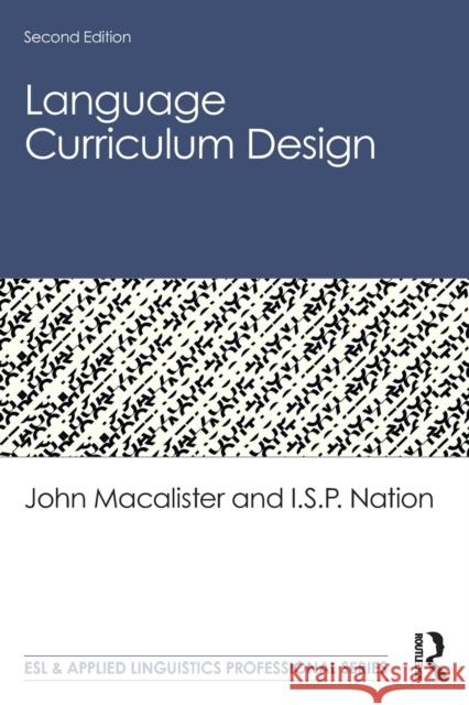 Language Curriculum Design John MacAlister I. S. P. Nation 9780367196509 Taylor & Francis Ltd