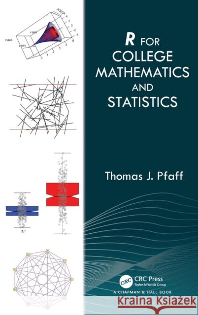 R For College Mathematics and Statistics Pfaff, Thomas 9780367196851 CRC Press