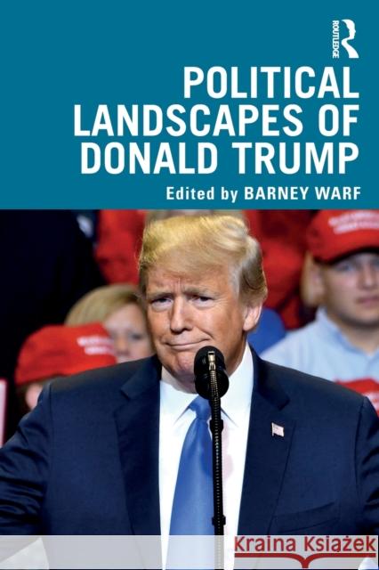 Political Landscapes of Donald Trump  9780367197001 Taylor & Francis Ltd