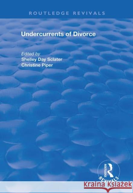 Undercurrents of Divorce Shelley Day Sclater Christine Piper 9780367197117