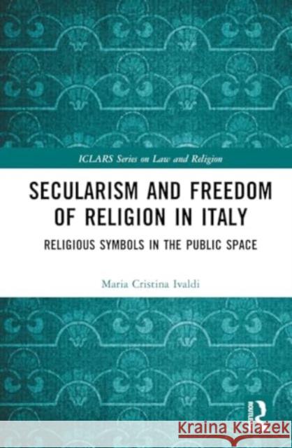 Secularism and Freedom of Religion in Italy Maria Cristina Ivaldi 9780367197377 Taylor & Francis Ltd