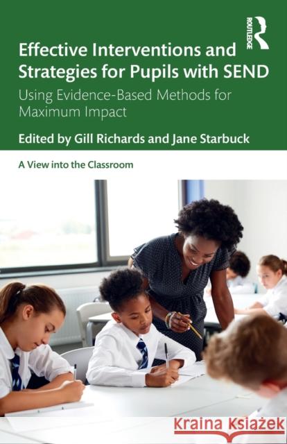 Effective Interventions and Strategies for Pupils with SEND: Using Evidence-Based Methods for Maximum Impact Richards, Gill 9780367197971 Routledge
