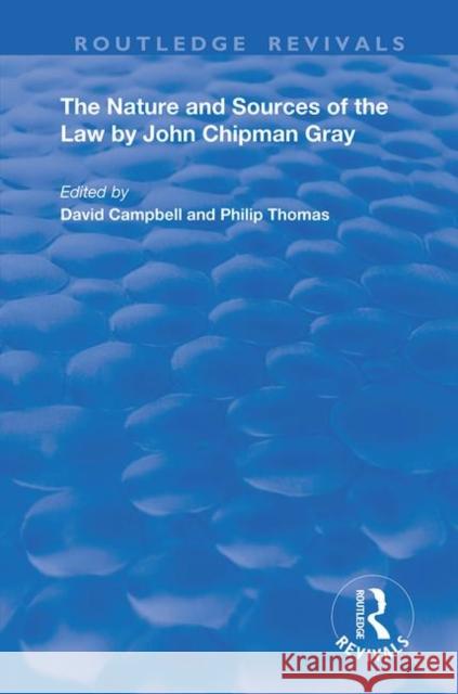 The Nature and Sources of the Law by John Chipman Gray Campbell, David 9780367198091