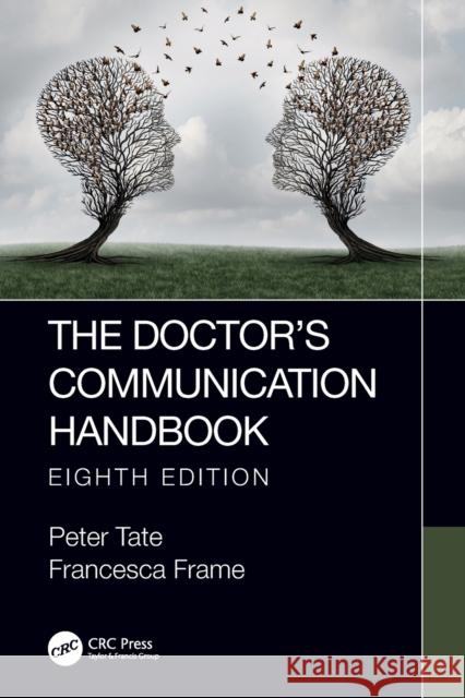 The Doctor's Communication Handbook, 8th Edition Peter Tate 9780367198220
