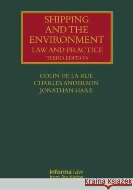 Shipping and the Environment: Law and Practice Colin D Charles Anderson Jonathan Hare 9780367198282 Informa Law from Routledge