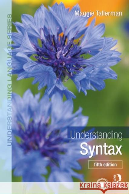 Understanding Syntax Maggie Tallerman 9780367198404 Routledge