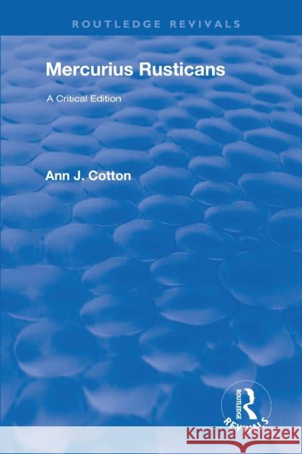 Mercurius Rusticans: A Critical Edition Ann J. Cotton 9780367198657 Routledge