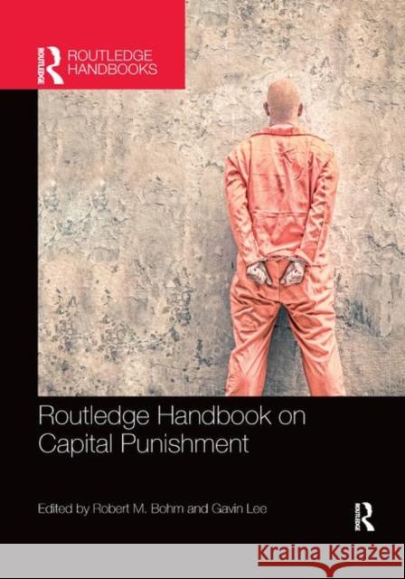 Routledge Handbook on Capital Punishment Bohm, Robert M. 9780367199371 Routledge