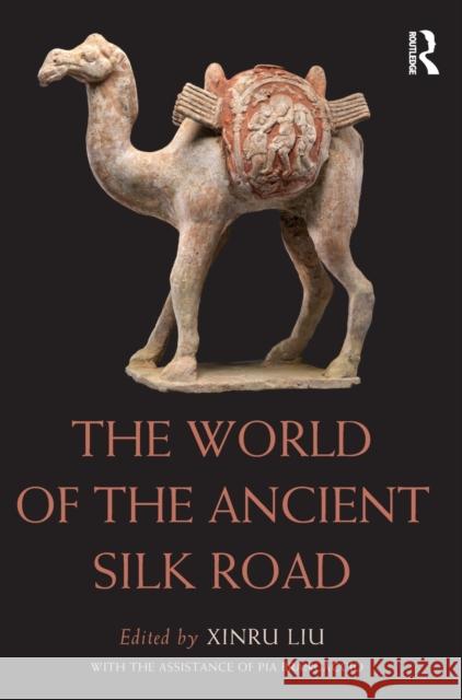 The World of the Ancient Silk Road Xinru Liu 9780367199968 Routledge