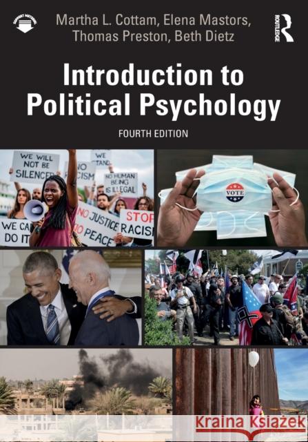 Introduction to Political Psychology Martha L. Cottam Elena Mastors Thomas Preston 9780367200015 Routledge