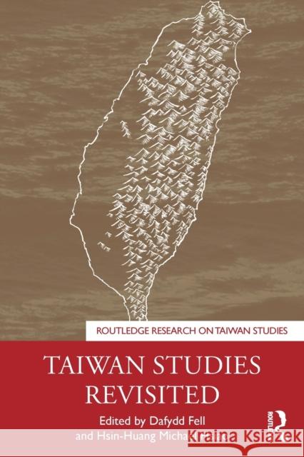 Taiwan Studies Revisited Dafydd Fell Hsin-Huang Michael Hsiao 9780367201722 Routledge