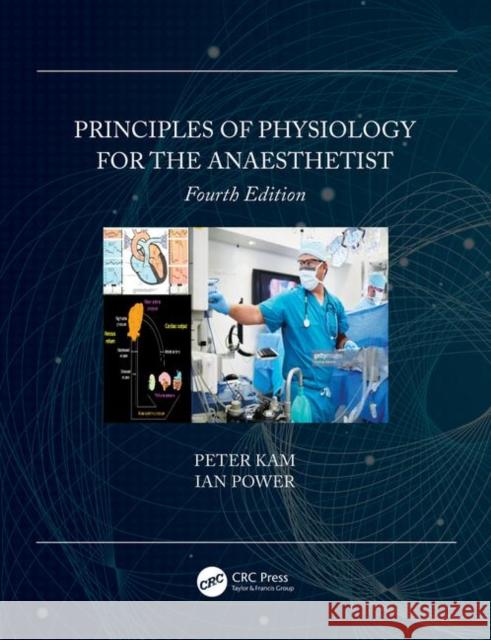 Principles of Physiology for the Anaesthetist Peter Kam Ian Power 9780367202293 Taylor & Francis Ltd