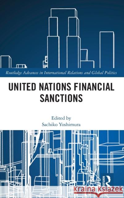 United Nations Financial Sanctions Sachiko Yoshimura 9780367202323 Routledge