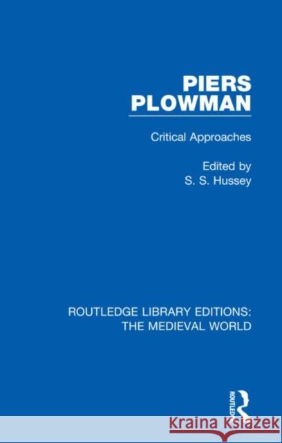 Piers Plowman: Critical Approaches S. S. Hussey 9780367202651 Routledge