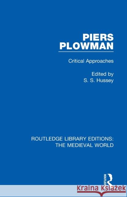 Piers Plowman: Critical Approaches S. S. Hussey 9780367202699 Routledge
