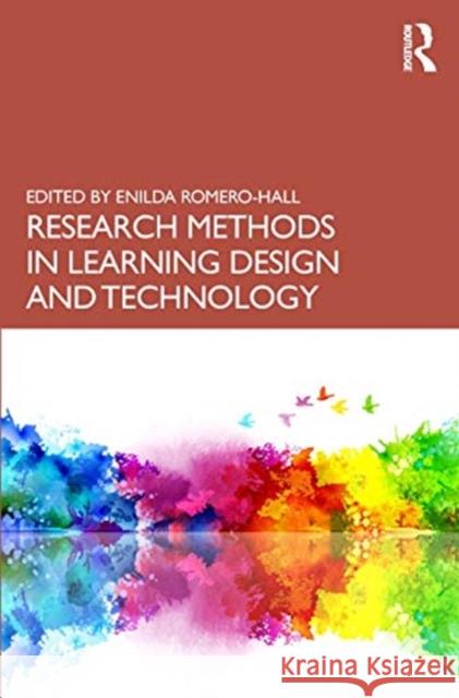 Research Methods in Learning Design and Technology Enilda Romero-Hall 9780367203283 Routledge