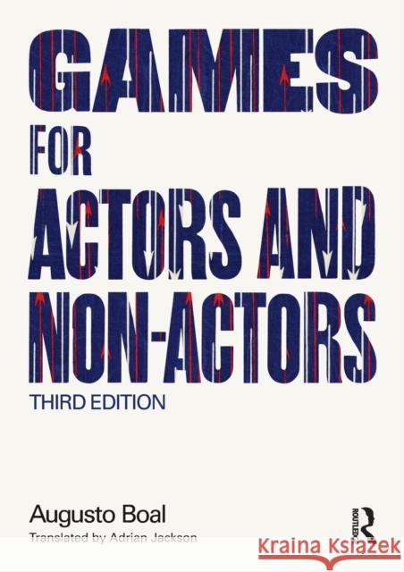 Games for Actors and Non-Actors Augusto Boal 9780367203542