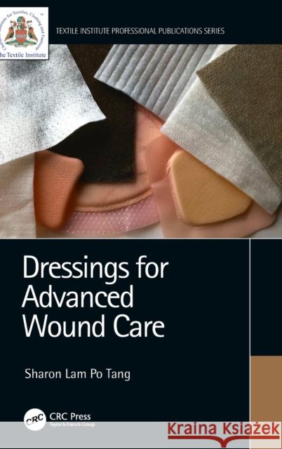 Dressings for Advanced Wound Care Sharon Lam Po Tang 9780367204433 CRC Press