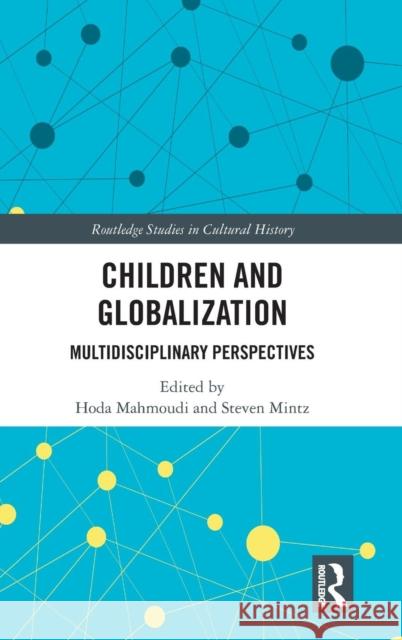 Children and Globalization: Multidisciplinary Perspectives Mahmoudi, Hoda 9780367204617