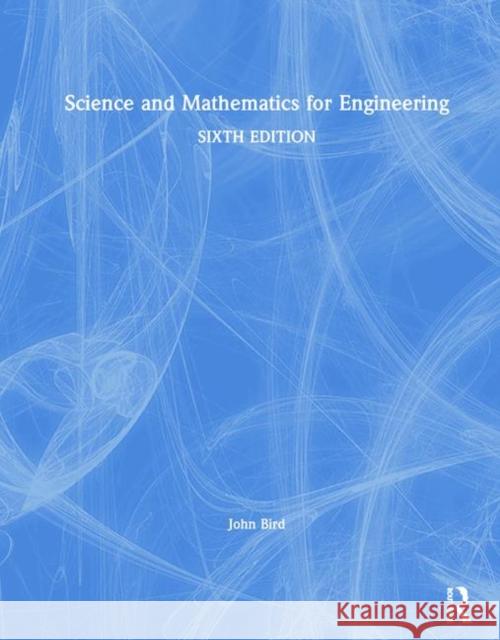 Science and Mathematics for Engineering John Bird 9780367204754