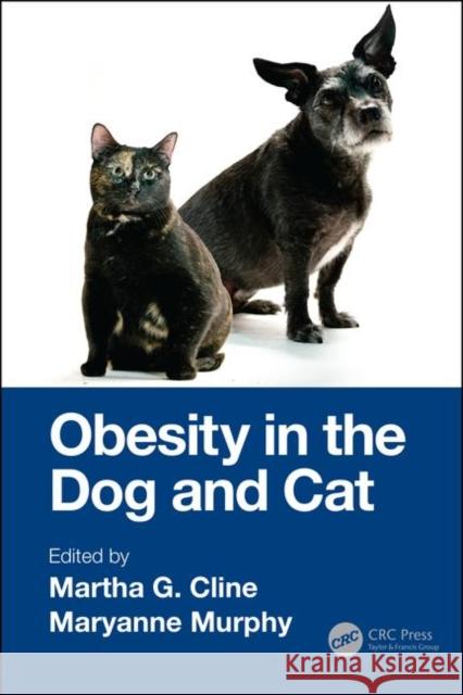 Obesity in the Dog and Cat Martha G. Cline Maryanne Murphy 9780367205201 CRC Press