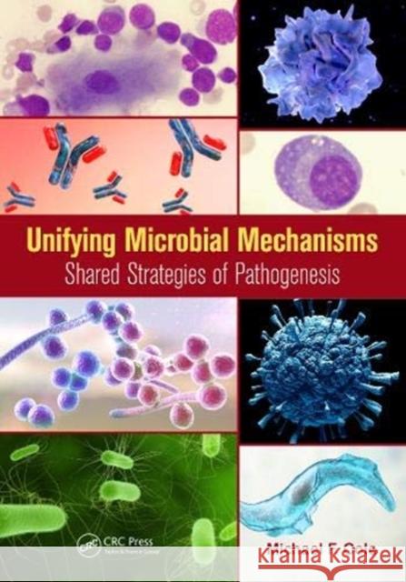 Unifying Microbial Mechanisms: Shared Strategies of Pathogenesis Cole, Michael F. 9780367206642 Garland Science