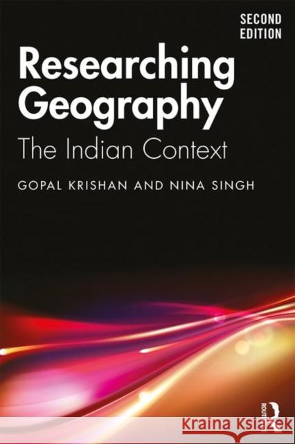 Researching Geography: The Indian Context Gopal Krishan Nina Singh 9780367207960