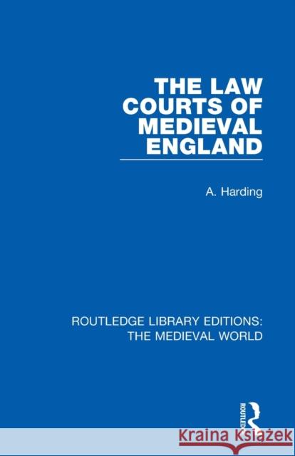 The Law Courts of Medieval England Alan Harding 9780367208400