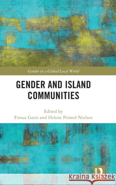 Gender and Island Communities Firouz Gaini Helene Priste 9780367208417 Routledge