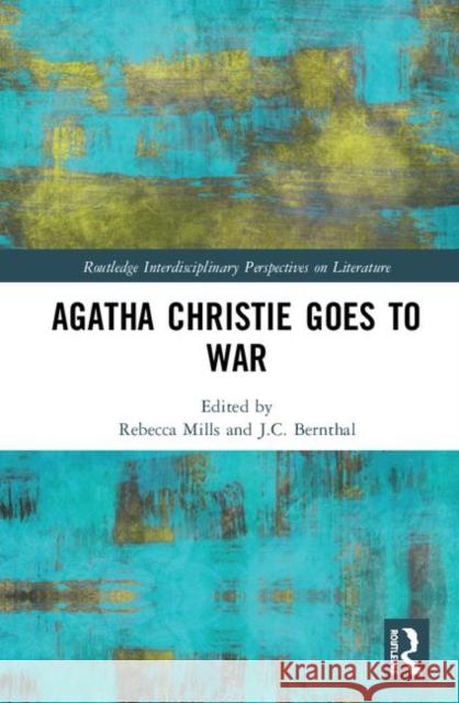 Agatha Christie Goes to War Rebecca Mills J. C. Bernthal 9780367208523 Routledge