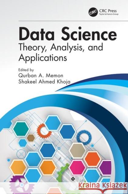 Data Science: Theory, Analysis and Applications Qurban A. Memon Shakeel Ahmed Khoja 9780367208615 CRC Press