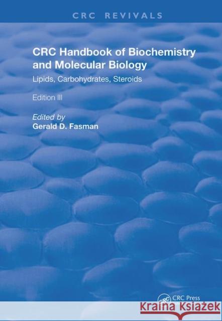 Handbook of Biochemistry and Molecular Biology: Lipids Carbohydrates, Steroids Gerald D. Fasman   9780367209315 CRC Press