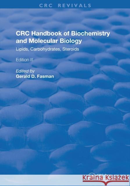 Handbook of Biochemistry and Molecular Biology: Lipids Carbohydrates, Steroids Gerald D. Fasman 9780367209339