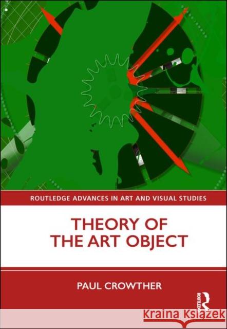 Theory of the Art Object Paul Crowther 9780367209476
