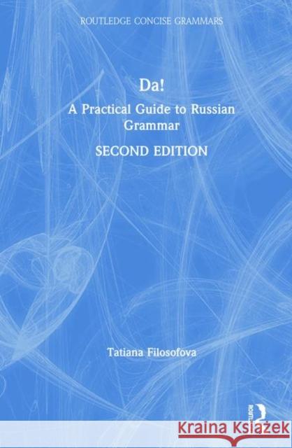 Da!: A Practical Guide to Russian Grammar Tatiana Filosofova 9780367209988 Routledge